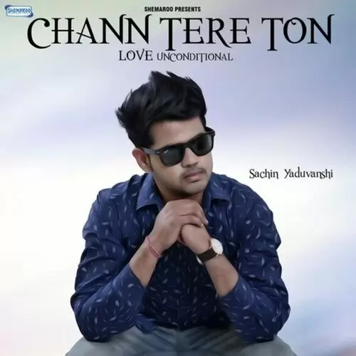 Chann Tere Ton Sachin Yaduvanshi Mp3 Download Song - Mr-Punjab