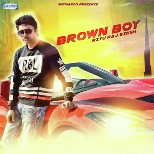 Brown Boy Rituraj Singh Mp3 Download Song - Mr-Punjab