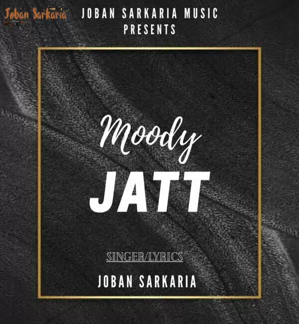 Moody Jatt Joban Sarkaria Mp3 Download Song - Mr-Punjab