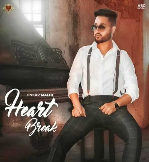 Heart Break Onkar Malhi Mp3 Download Song - Mr-Punjab