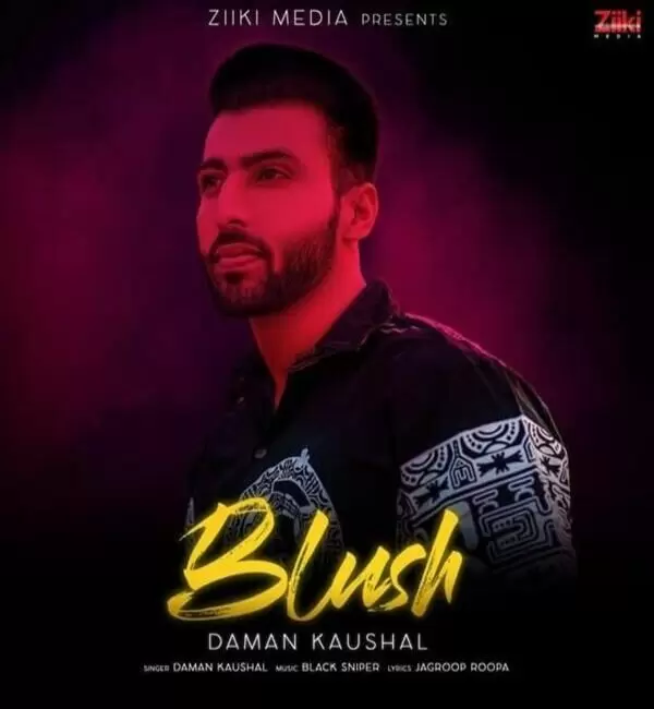 Blush Daman Kaushal Mp3 Download Song - Mr-Punjab