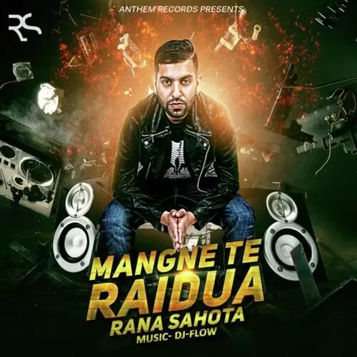Mangne Te Raidua Rana Sahota Mp3 Download Song - Mr-Punjab