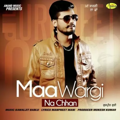 Maa Wargi Na Chhan Gurpreet Guri Mp3 Download Song - Mr-Punjab
