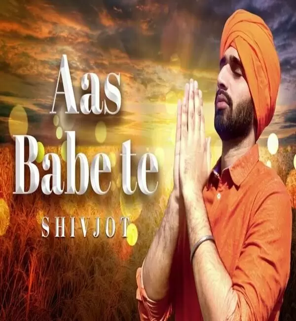 Aas Babe Te Shivjot Mp3 Download Song - Mr-Punjab
