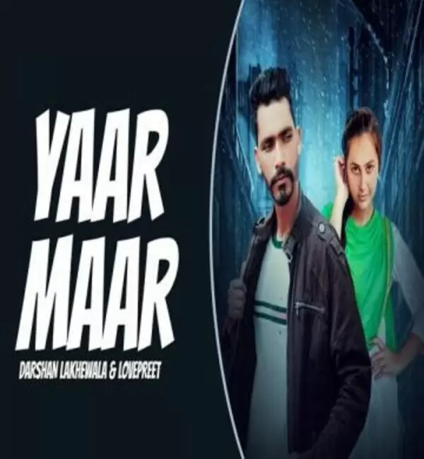 Yaar Maar Darshan Lakhewala Mp3 Download Song - Mr-Punjab