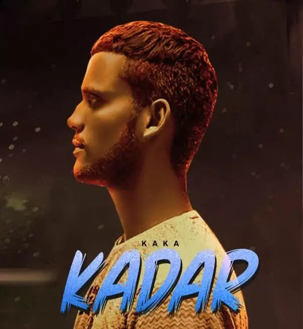 Kadar - Single Song by Kaka - Mr-Punjab