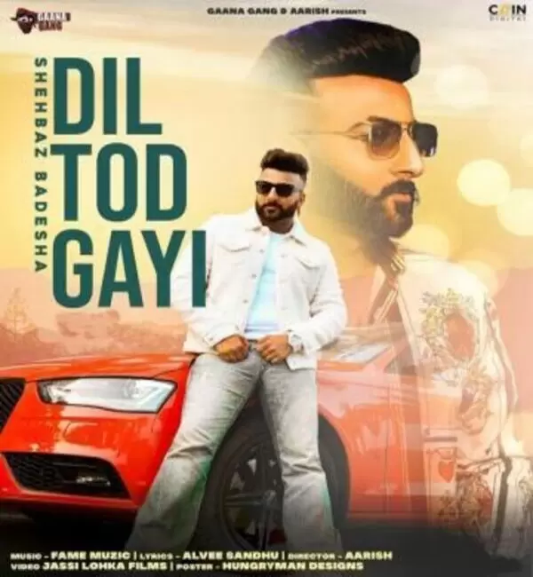 Dil Tod Gayi Shehbaz Badesha Mp3 Download Song - Mr-Punjab