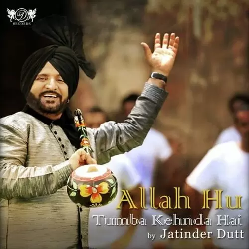 Allah Hu Tumba Kehnda Hai Jatinder Dutt Mp3 Download Song - Mr-Punjab