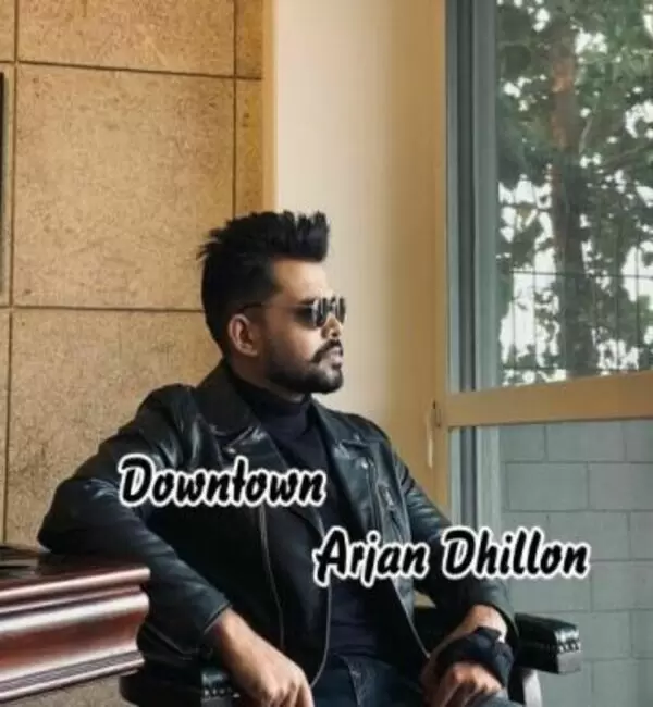 Downtown Arjan Dhillon Mp3 Download Song - Mr-Punjab