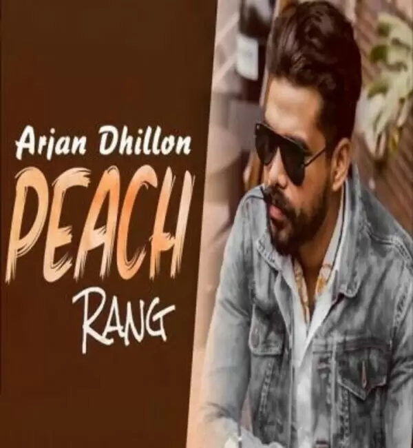 Peach Rang Arjan Dhillon Mp3 Download Song - Mr-Punjab