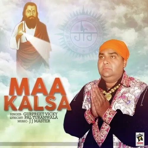 Maa Kalsa Gurpreet Vicky Mp3 Download Song - Mr-Punjab