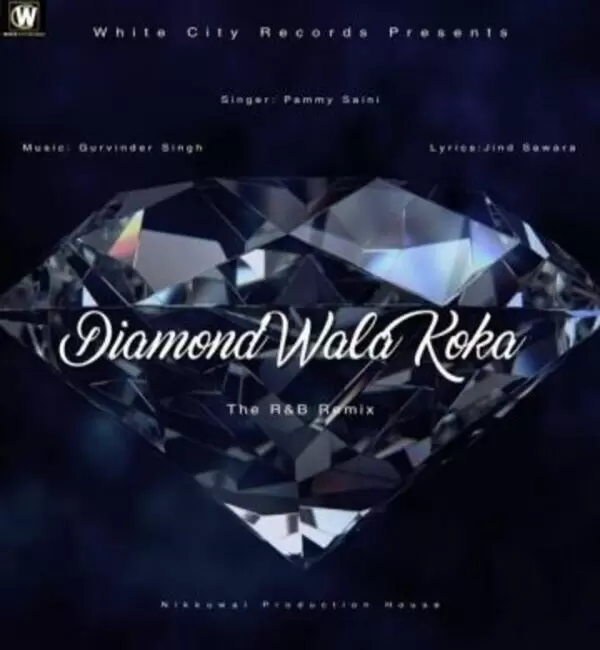 Diamond Wala Koka Pammy Saini Mp3 Download Song - Mr-Punjab