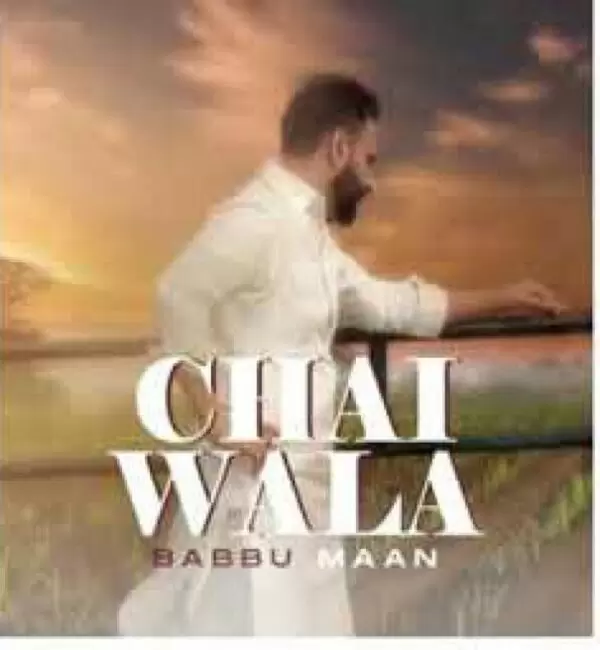 Chai Wala Babbu Maan Mp3 Download Song - Mr-Punjab