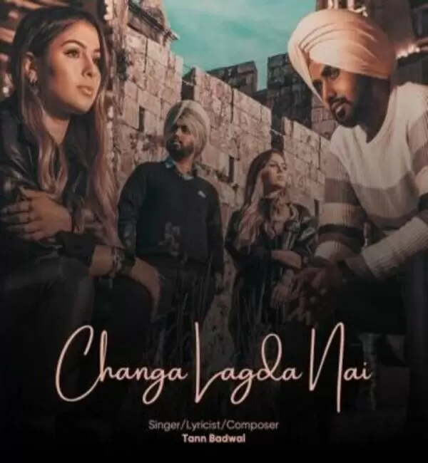 Changa Lagda Nai Tann Badwal Mp3 Download Song - Mr-Punjab