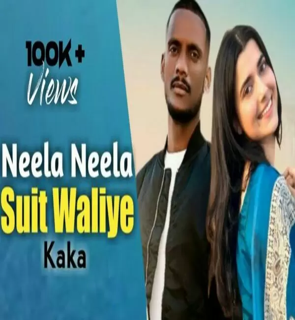 Neela Suit - Single Song by Kaka - Mr-Punjab