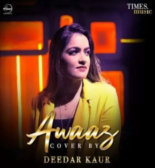 Awaaz Cover Version Deedar Kaur Mp3 Download Song - Mr-Punjab