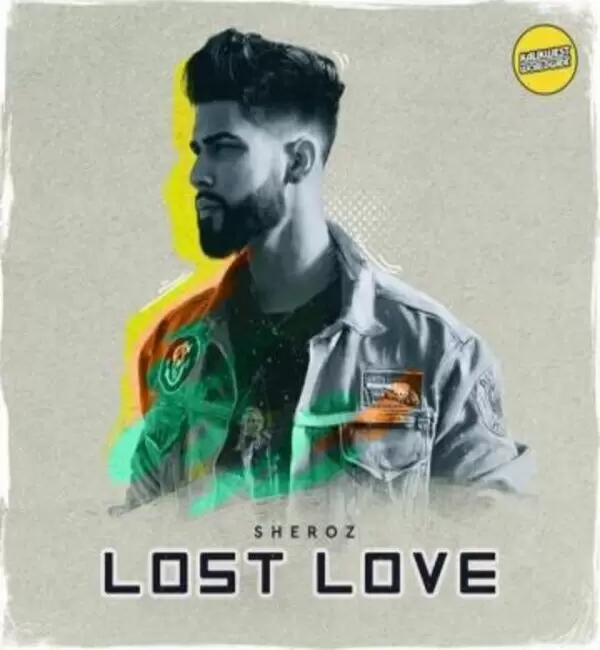 Lost Love Sheroz Mp3 Download Song - Mr-Punjab