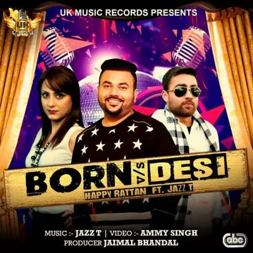 Born Vs Desi Happy Rattan with Jazz T Mp3 Download Song - Mr-Punjab