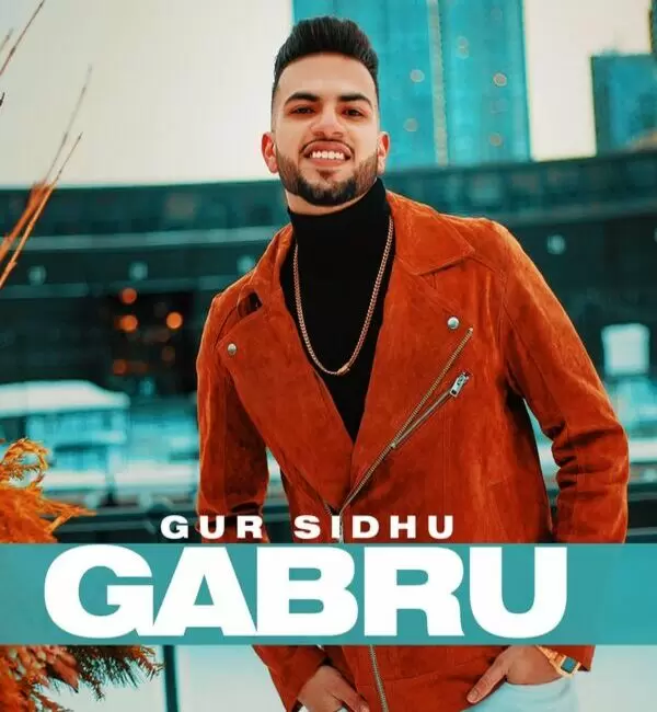 Gabru - Single Song by Gur Sidhu - Mr-Punjab
