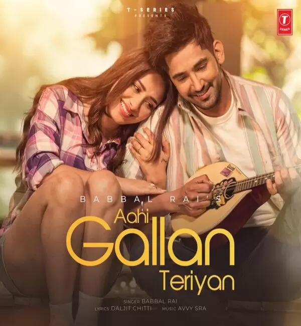 Aahi Gallan Teriyan Babbal Rai Mp3 Download Song - Mr-Punjab