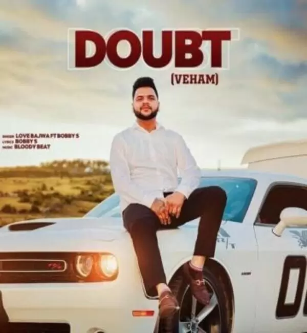Doubt (Veham) Love Bajwa Mp3 Download Song - Mr-Punjab