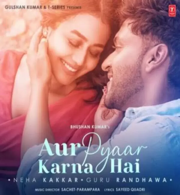 Aur Pyaar Karna Hai Neha Kakkar Mp3 Download Song - Mr-Punjab