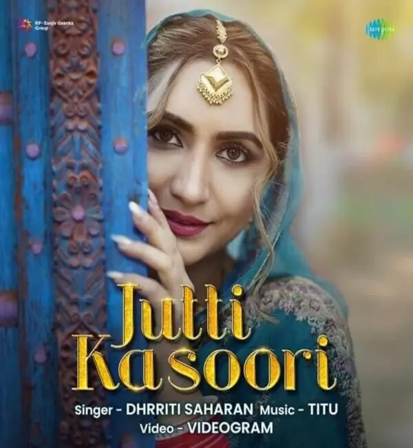 Jutti Kasoori Dhrriti Saharan Mp3 Download Song - Mr-Punjab
