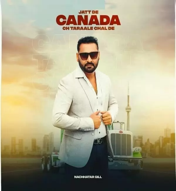 Jatt De Canada Ch Taraale Chal De Nachhatar Gill Mp3 Download Song - Mr-Punjab
