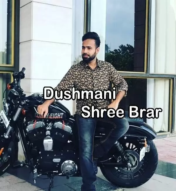 Dushmani Shree Brar Mp3 Download Song - Mr-Punjab
