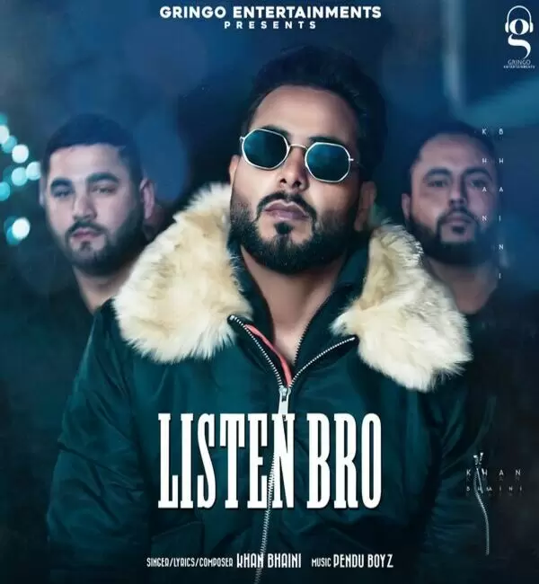 Listen Bro (Full Song) Khan Bhaini Mp3 Download Song - Mr-Punjab