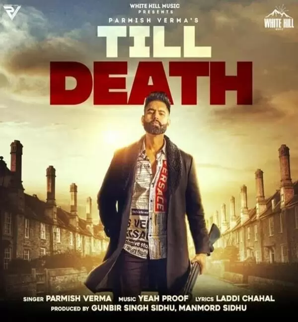Till Death Parmish Verma Mp3 Download Song - Mr-Punjab