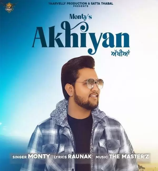 Akhiyan Monty Mp3 Download Song - Mr-Punjab