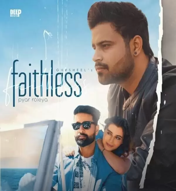 Faithless (Pyar Roleya) Gursheel Mp3 Download Song - Mr-Punjab