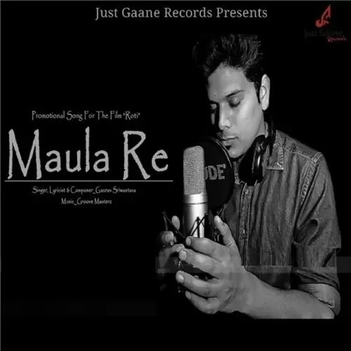 Maula Re Gaurav Sriwastava Mp3 Download Song - Mr-Punjab