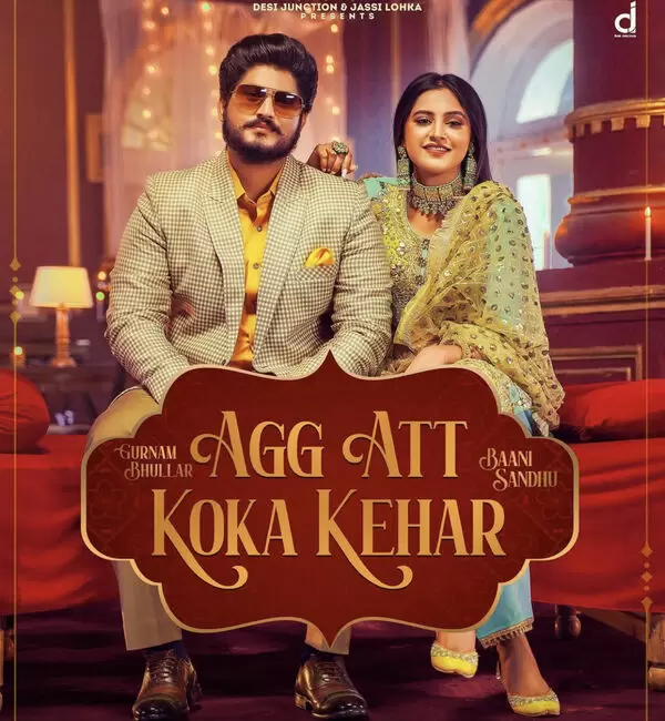 Agg Att Koka Kehar - Single Song by Gurnam Bhullar - Mr-Punjab