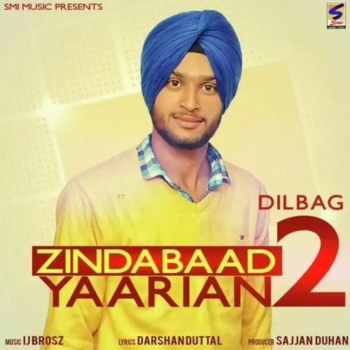 Zindabaad Yaarian 2 Dilbag Mp3 Download Song - Mr-Punjab