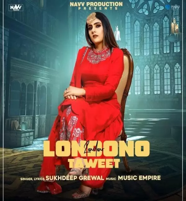 Londono Taweet Sukhdeep Grewal Mp3 Download Song - Mr-Punjab