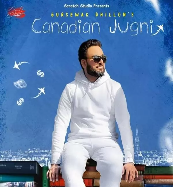 Canadian Jugni Gursewak Dhillon Mp3 Download Song - Mr-Punjab