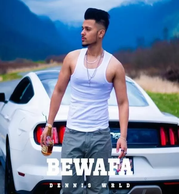 Bewafa Dennis Wrld Mp3 Download Song - Mr-Punjab