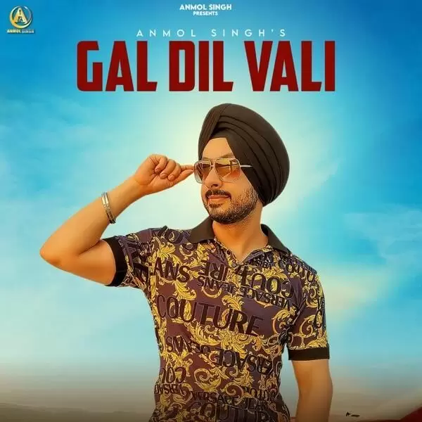 Gal Dil Vali Anmol Singh Mp3 Download Song - Mr-Punjab