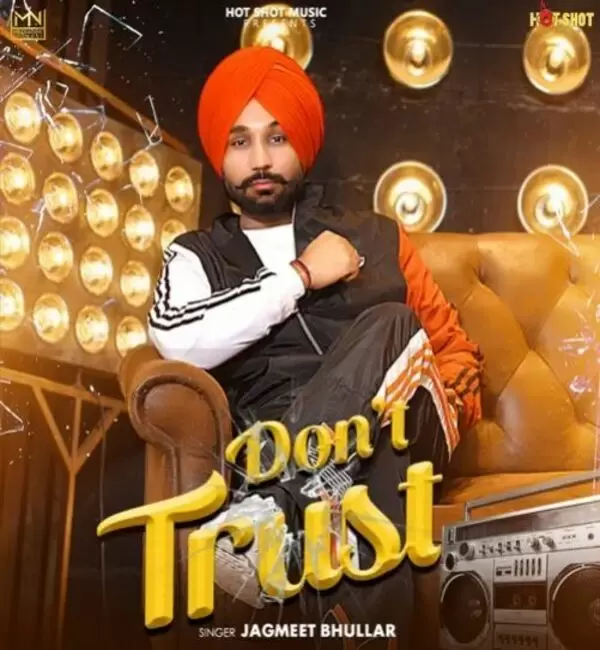 Dont Trust Jagmeet Bhullar Mp3 Download Song - Mr-Punjab