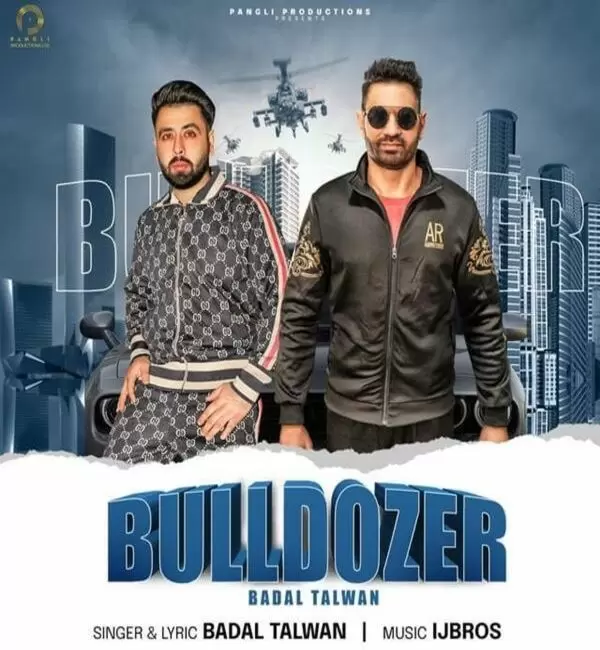 Bulldozer Badal Talwan Mp3 Download Song - Mr-Punjab