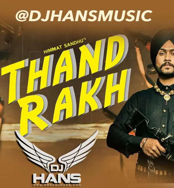 Thand Rakh Ft Himmat Sandhu - Remix Dj Hans Mp3 Download Song - Mr-Punjab