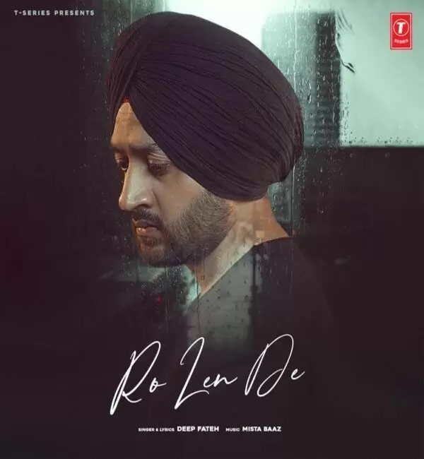 Ro Len De Deep Fateh Mp3 Download Song - Mr-Punjab