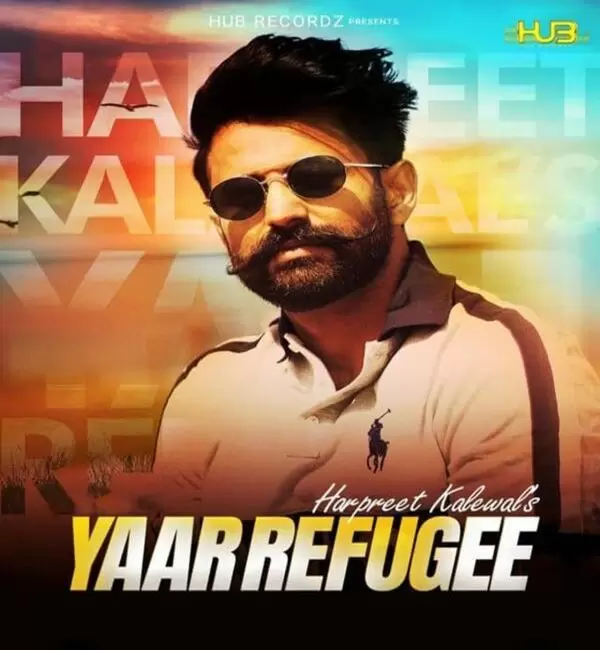 Yaar Refugee Harpreet Kalewal Mp3 Download Song - Mr-Punjab