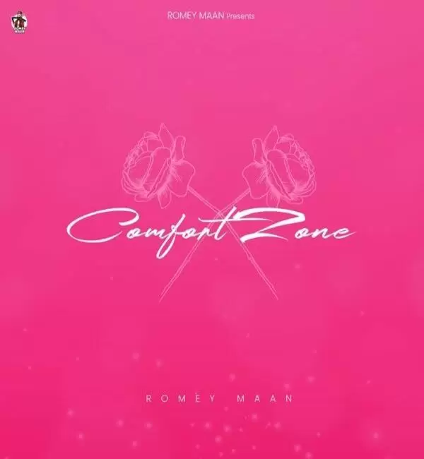 Comfort Zone Romey Maan Mp3 Download Song - Mr-Punjab