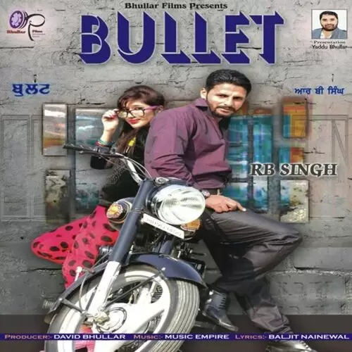 Bullet RB Sngh Mp3 Download Song - Mr-Punjab