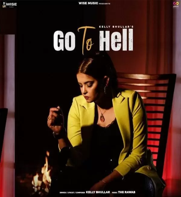Go To Hell Kelly Bhullar Mp3 Download Song - Mr-Punjab