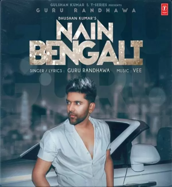 Nain Bengali Guru Randhawa Mp3 Download Song - Mr-Punjab