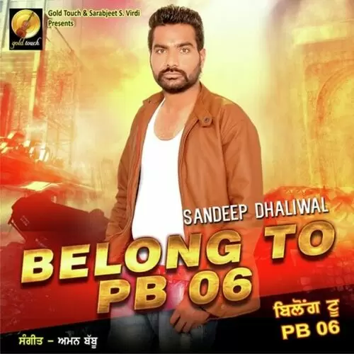 Belong To PB06 Sandeep Dhaliwal Mp3 Download Song - Mr-Punjab